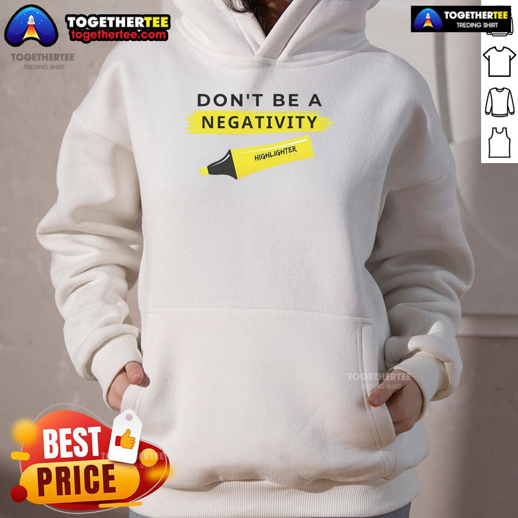 Top Don't Be A Negativity Highlighter T-Shirt - Image 2