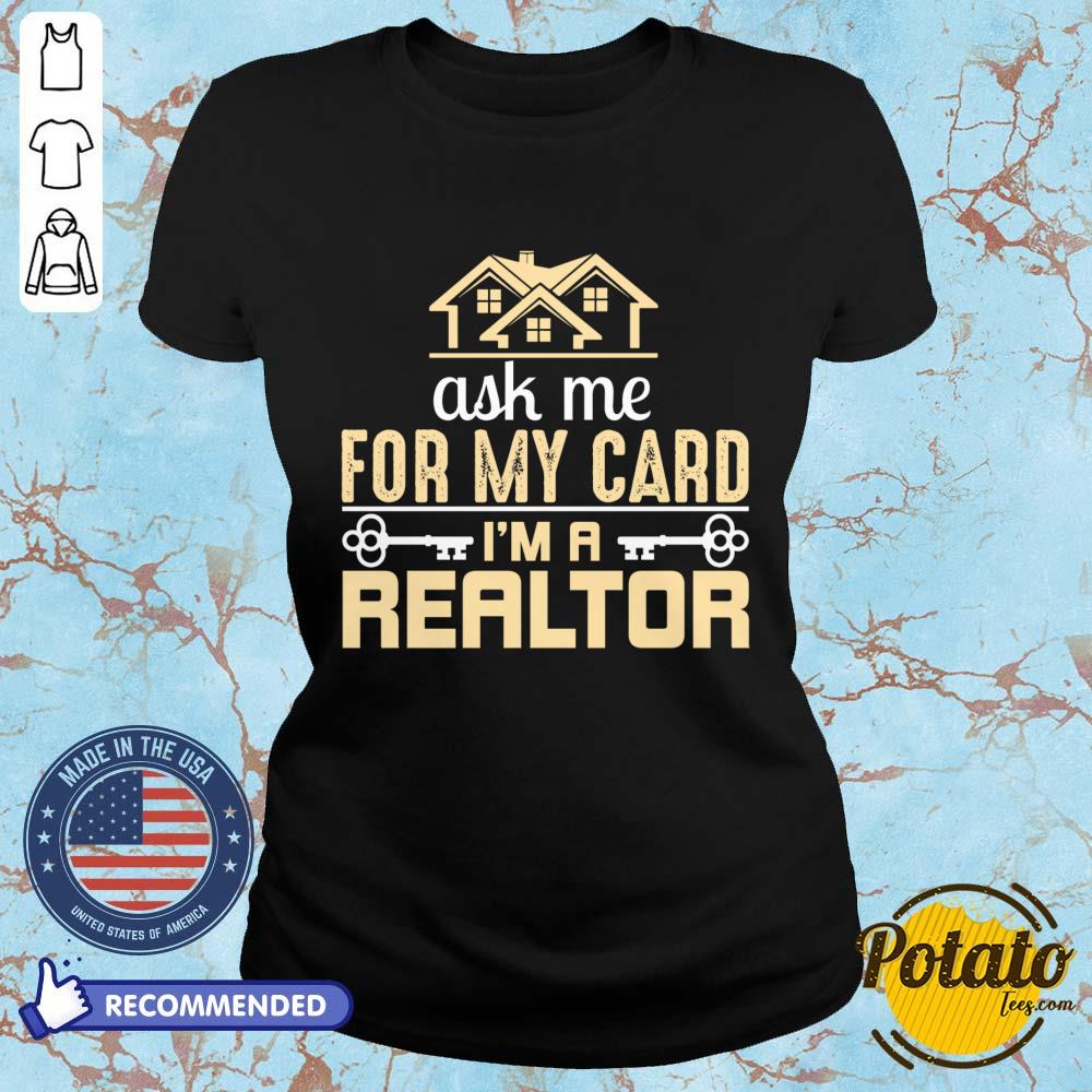 Ask Me For My Card I'm A Realtor Shirt - Image 4