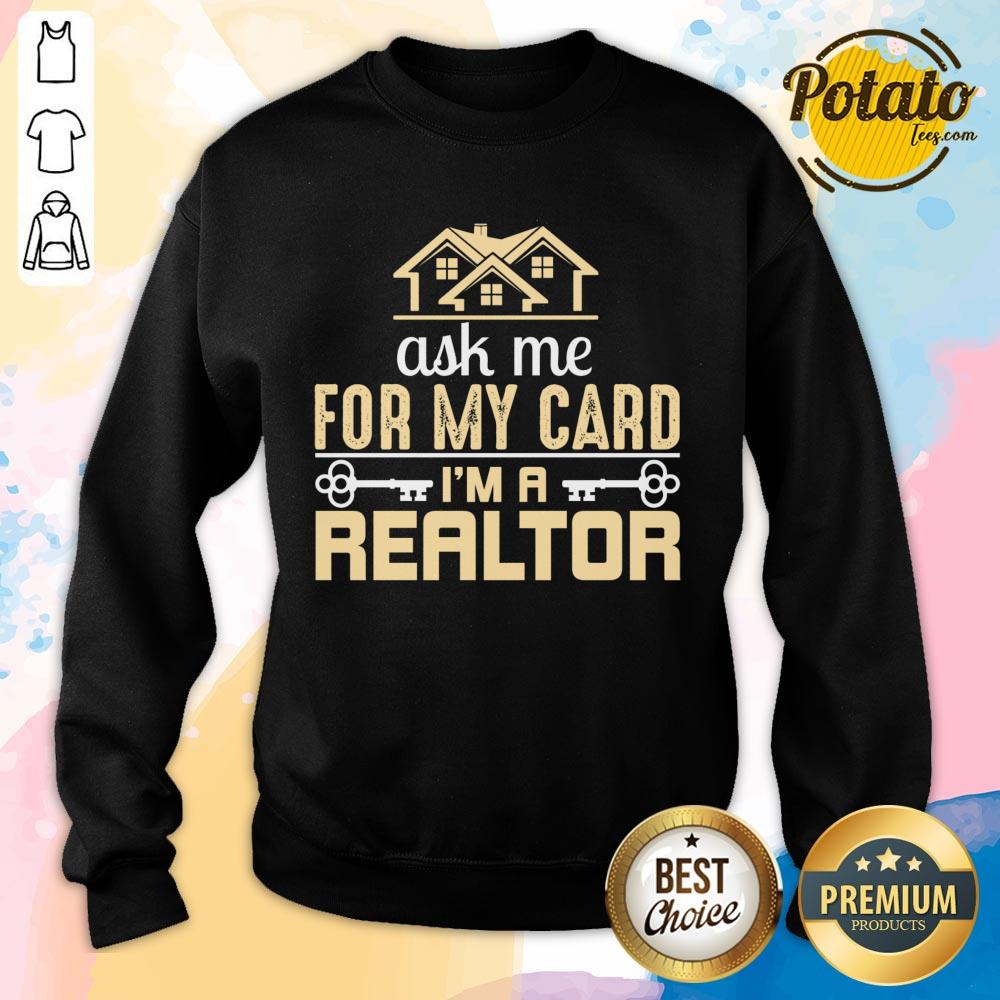 Ask Me For My Card I'm A Realtor Shirt - Image 3