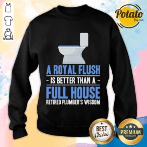 Alternative view of Is A Royal Flush Better Than Full House Toilet Shirt