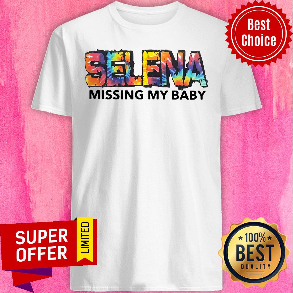 Good Selena Missing My Baby Shirt