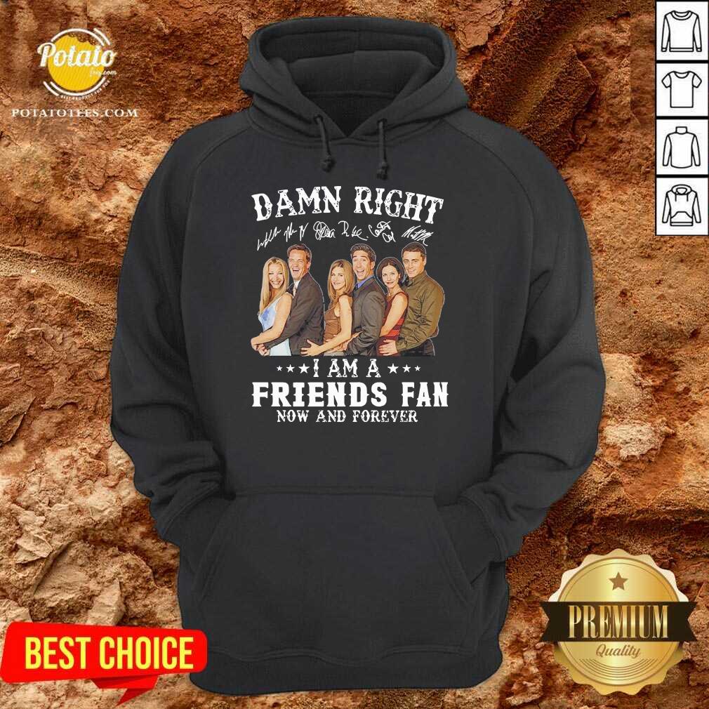 Perfect Damn Right I Am A Friends Fan Now And Forever Signatures Shirt - Image 5