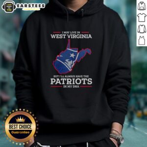 Alternative view of Awesome New England Patriots I May Live In West Virginia But I'll Always Have The Patriots In My Dna T-Shirt