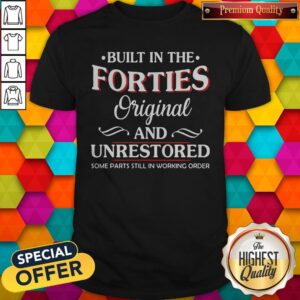 Built In The Forties Original And Unrestored Shirt