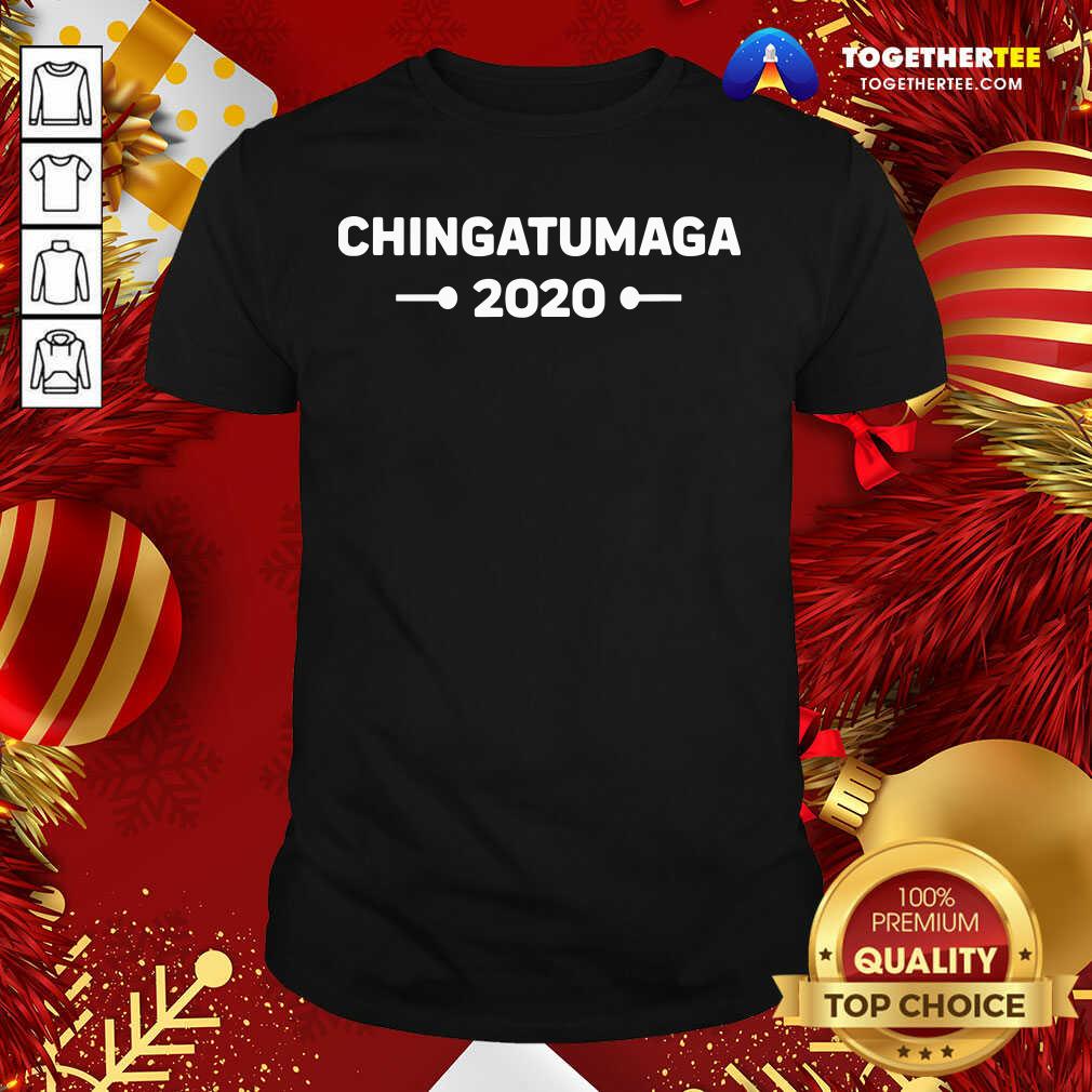 Funny Chingatumaga 2020 Election Anti Trump Spanish Latino Mexican Shirt