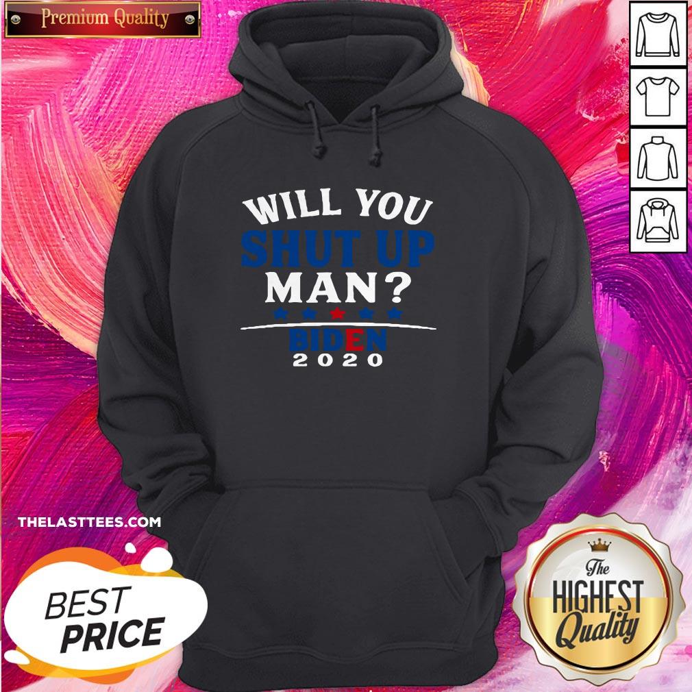 Funny Will You Shut Up Man Joe Biden 2020 Shirt - Image 5