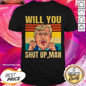Great Will You Shut Up Man Joe Biden 2020 Vintage Shirt