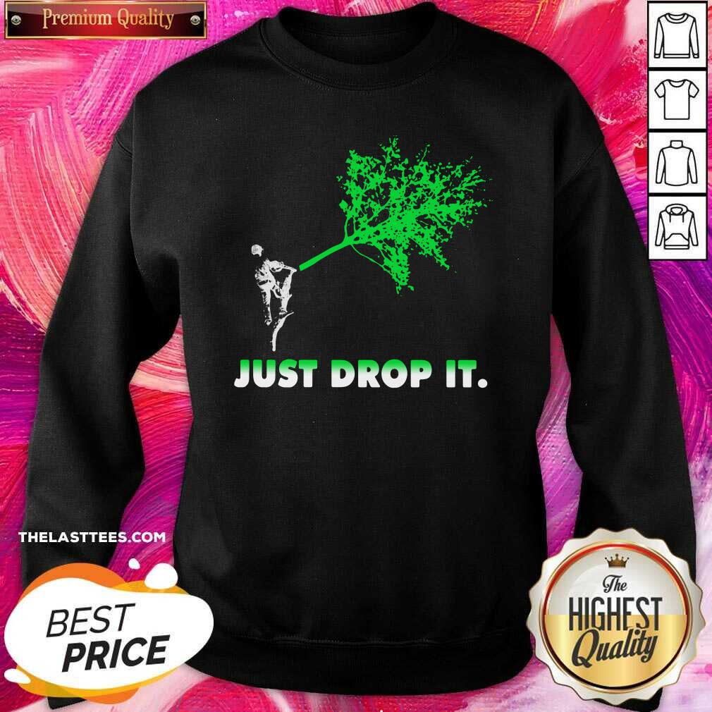 Nice Arborist Just Drop It Shirt - Image 2