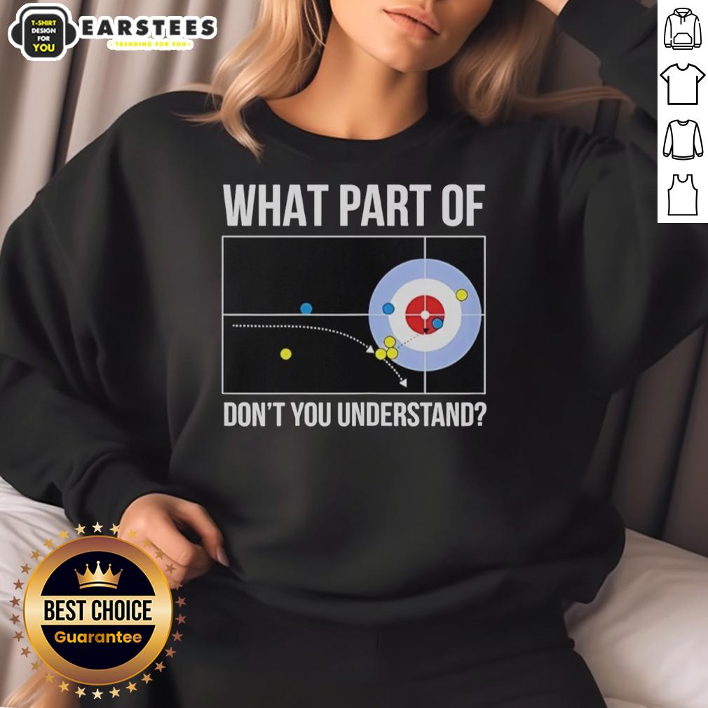 Good What Part Of Don't You Understand T-Shirt - Image 3