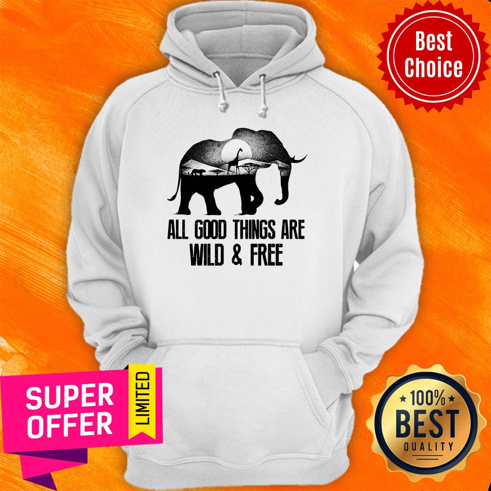 Nice Elephant All Good Things Are Wild And Free Shirt - Image 3