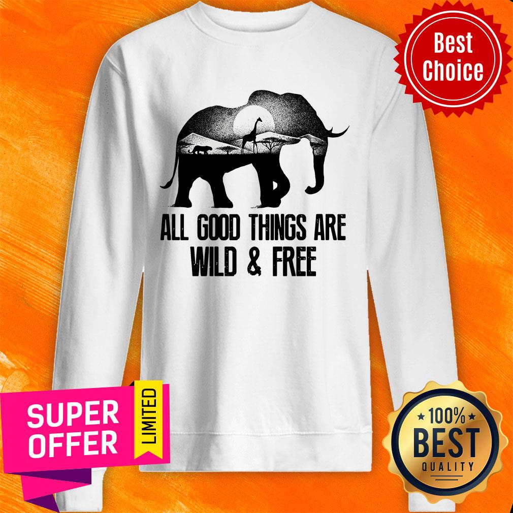 Nice Elephant All Good Things Are Wild And Free Shirt - Image 2