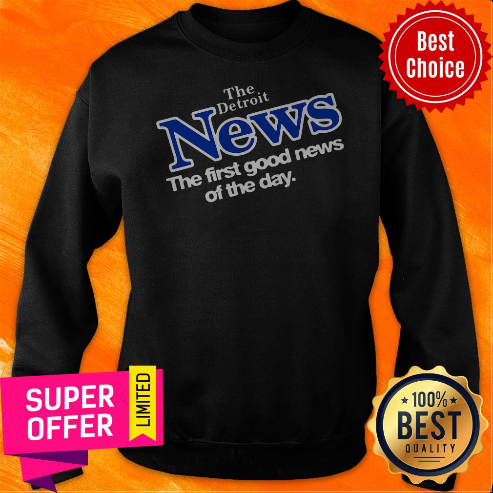 Nice The Detroit News The First Good News Of The Day Shirt - Image 2