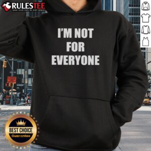 Alternative view of Funny I'm Not For Everyone T-Shirt