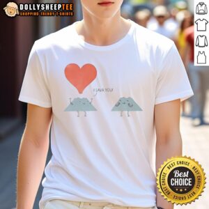 Happy I Lava You Mountain Love T-Shirt