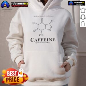 Alternative view of Official My Day Starts With Science Caffeine Dyed With Coffee T-Shirt