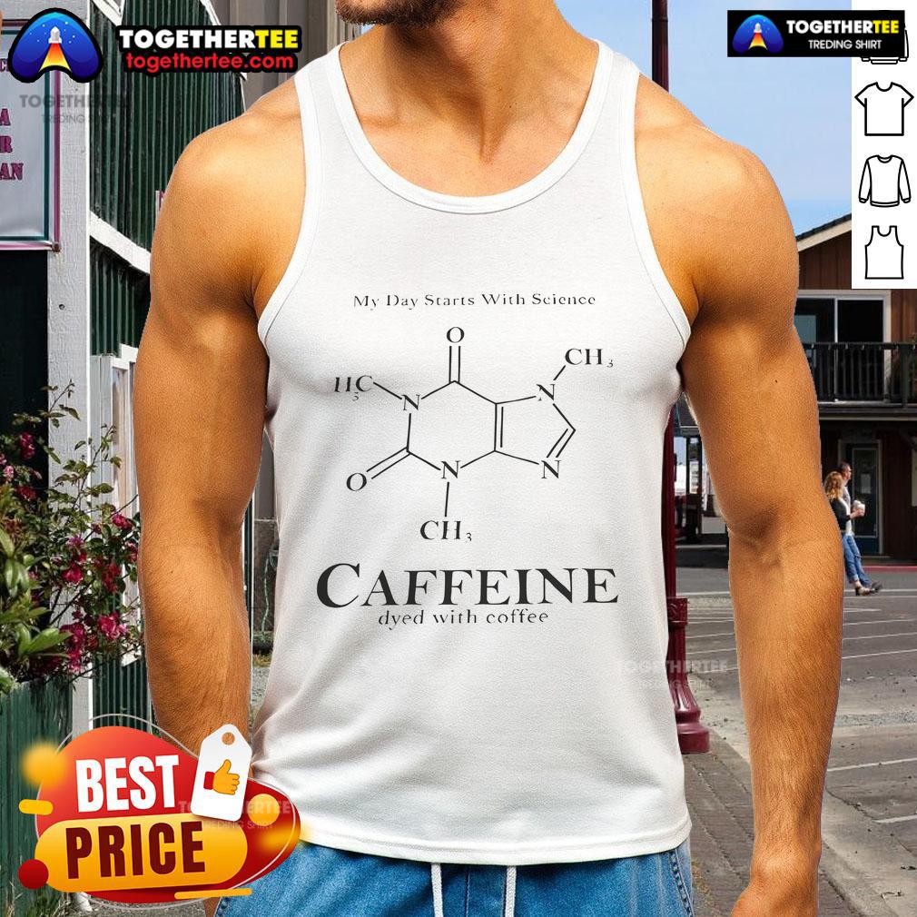 Official My Day Starts With Science Caffeine Dyed With Coffee T-Shirt - Image 4