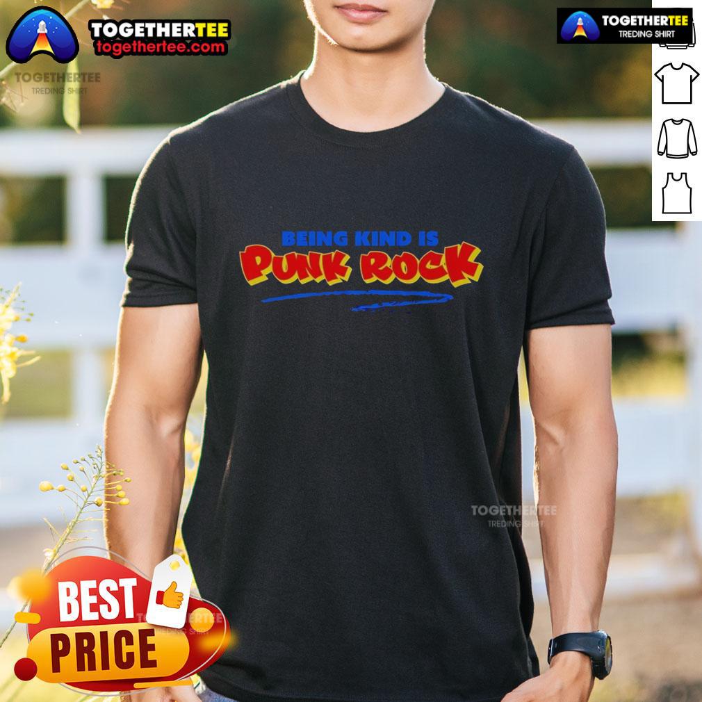 Original Being Kind Is Punk Rock T-Shirt
