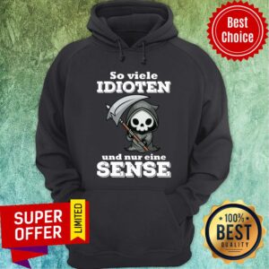 Alternative view of So Viele Idioten Und Nur Eine Sense The Death Shirt
