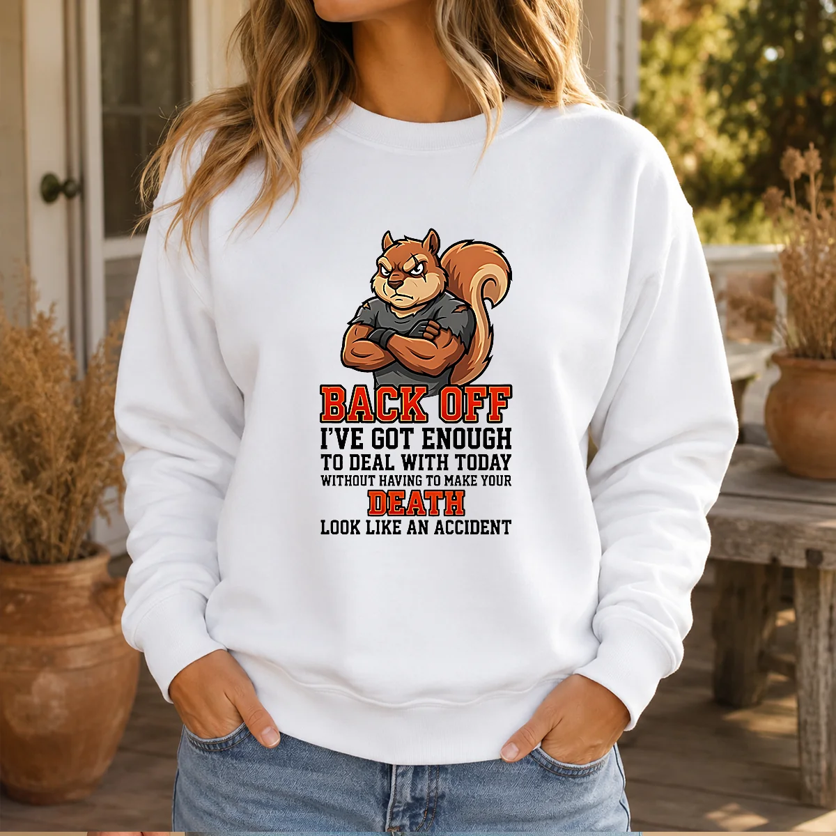 Top Squirrel Back Off Ive Got Enough To Deal With Today Without Having To Make Your Death Look Shirt - Image 6