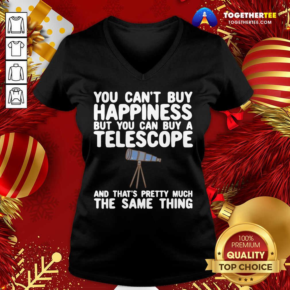 Hot You Can’t Buy Happiness But You Can Buy A Telescope And That’s Pretty Much The Same Thing Astronomers Shirt - Image 2