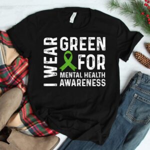Mental Health Awareness We Wear Green Mental Health Matters Shirt