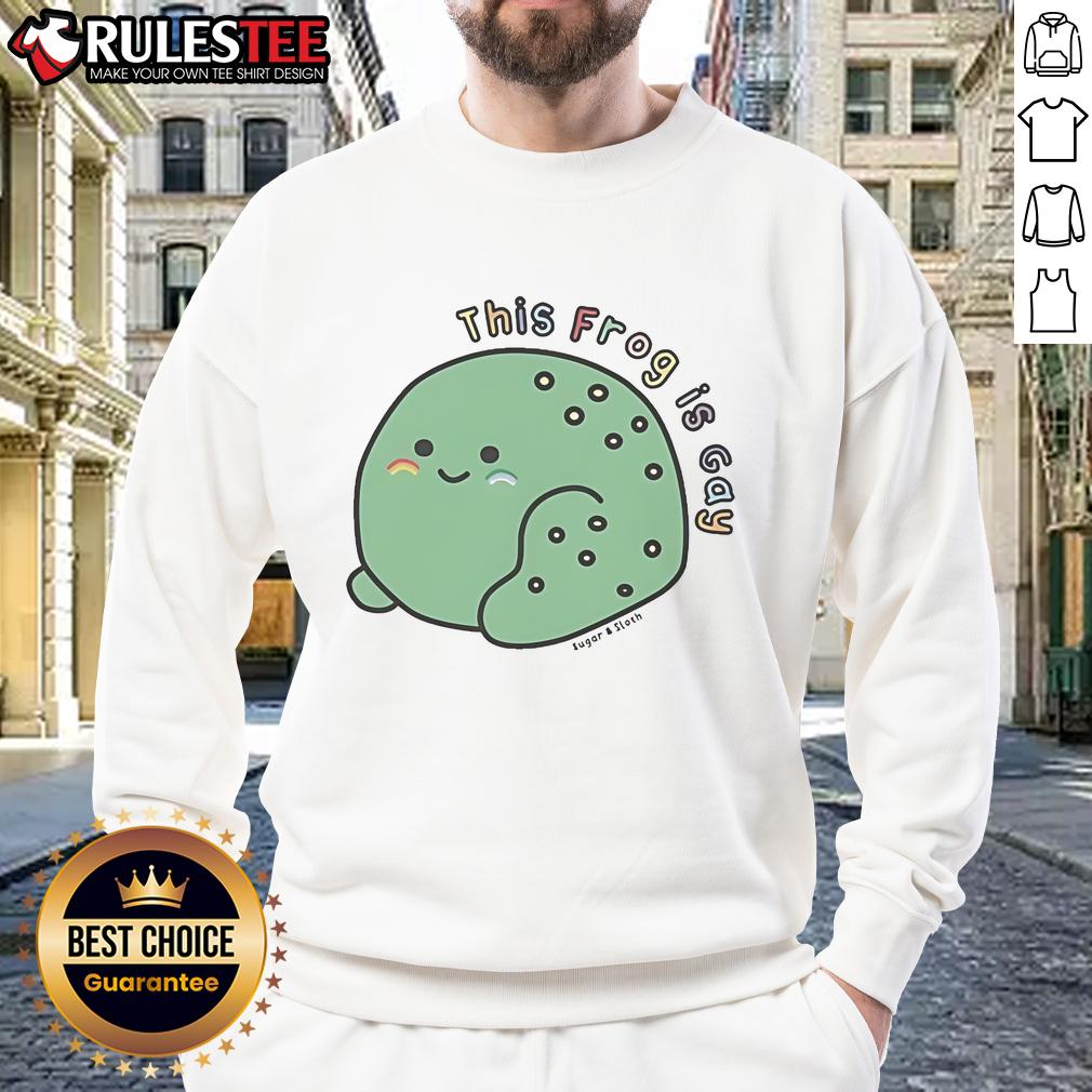 Cute This Frog Is Gay Sugar And Sloth T-Shirt - Image 5