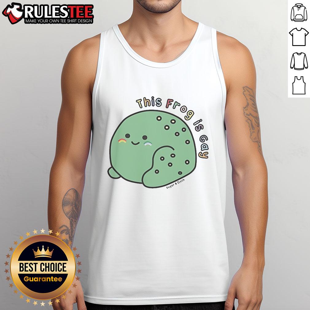 Cute This Frog Is Gay Sugar And Sloth T-Shirt - Image 4