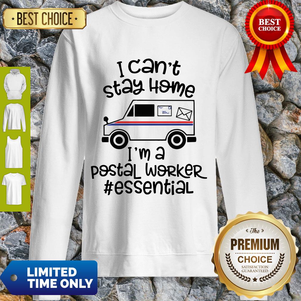 Top I Can’t Stay Home I’m A Postal Worker Essential Shirt - Image 2
