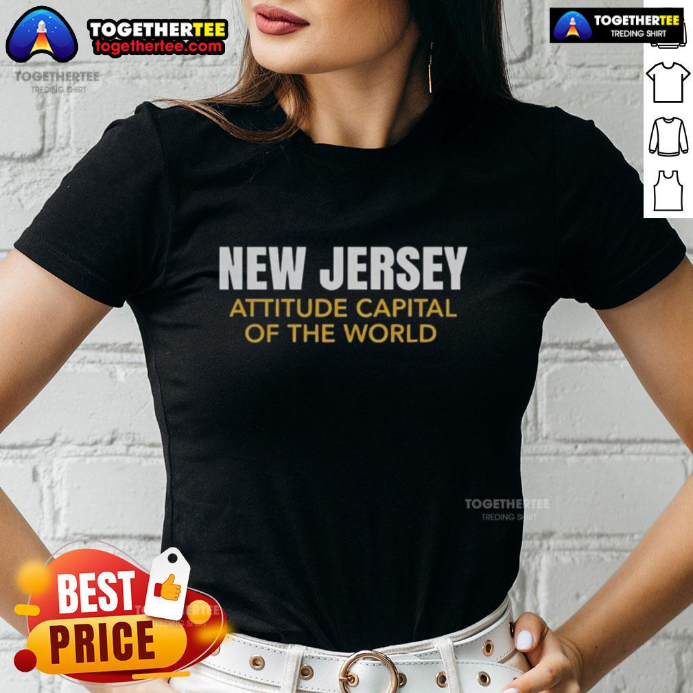 Awesome New Jersey Attitude Capital Of The World T-Shirt - Image 3