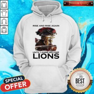 Alternative view of Rise And Rise Again Until Lambs Become Lions Combatant Shirt
