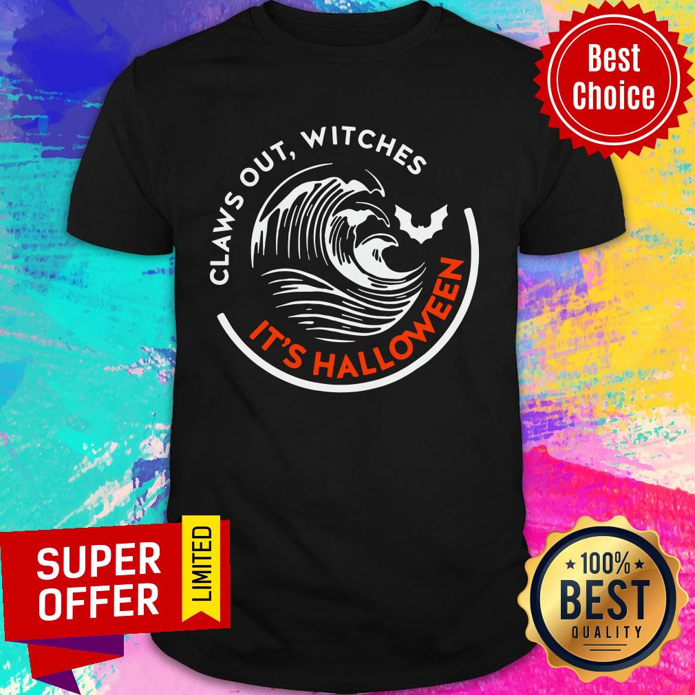 Claws Out Witches It’s Halloween Shirt