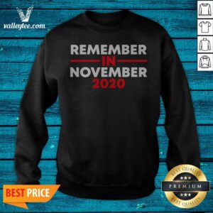Alternative view of Remember in November For Men and Women Use Your Vote Shirt