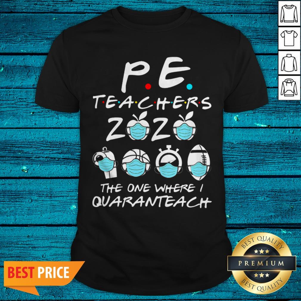 PE Teachers 2020 The One Where I Quaranteach Coronavirus Shirt