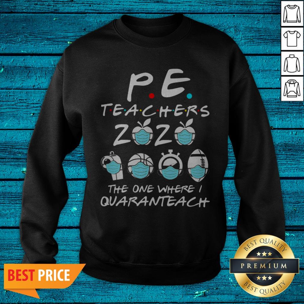 PE Teachers 2020 The One Where I Quaranteach Coronavirus Shirt - Image 2