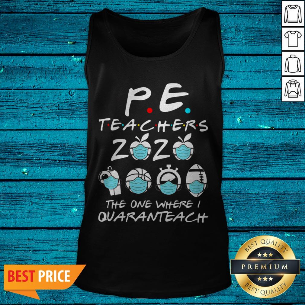 PE Teachers 2020 The One Where I Quaranteach Coronavirus Shirt - Image 5