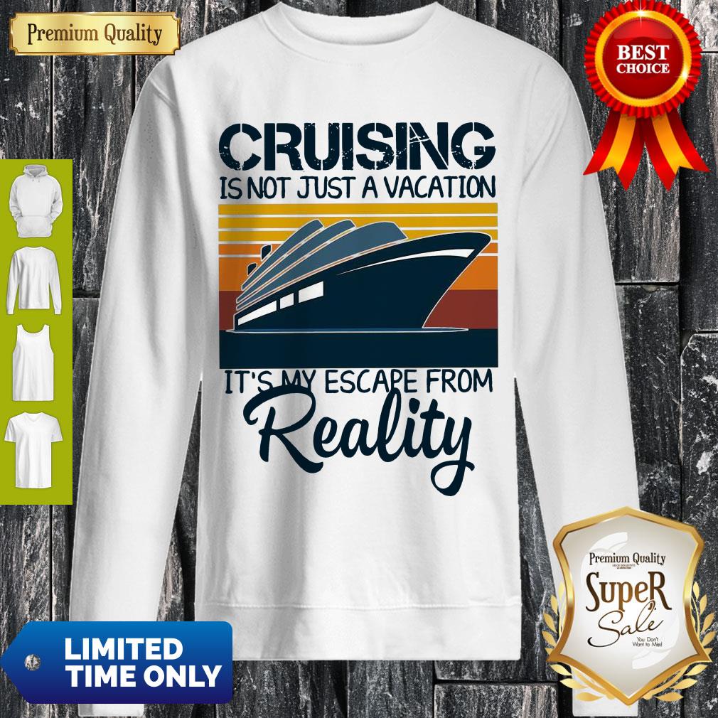 Top Cruising Is Not Just A Vacation It’s My Escape From Reality Vintage Shirt - Image 3