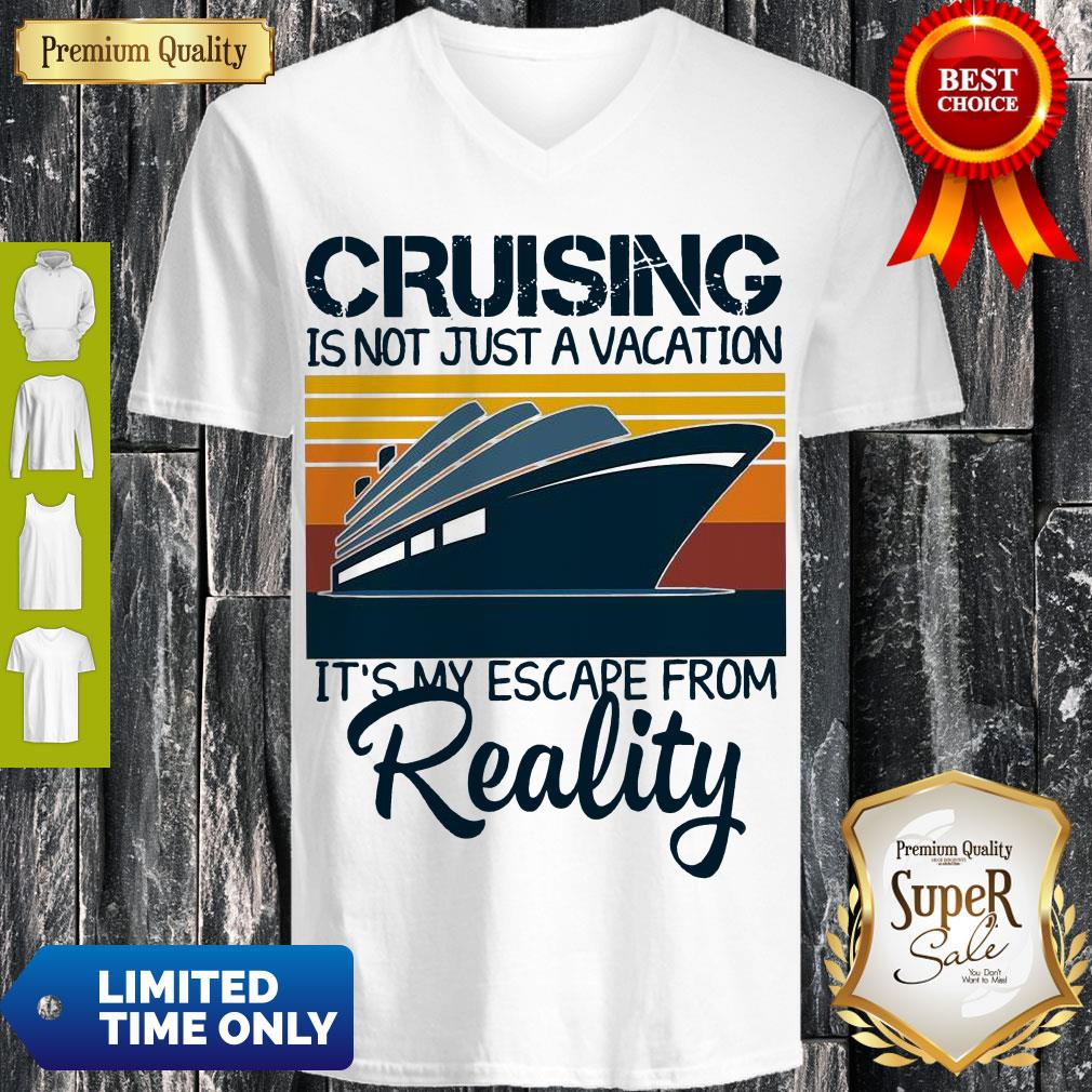 Top Cruising Is Not Just A Vacation It’s My Escape From Reality Vintage Shirt - Image 5