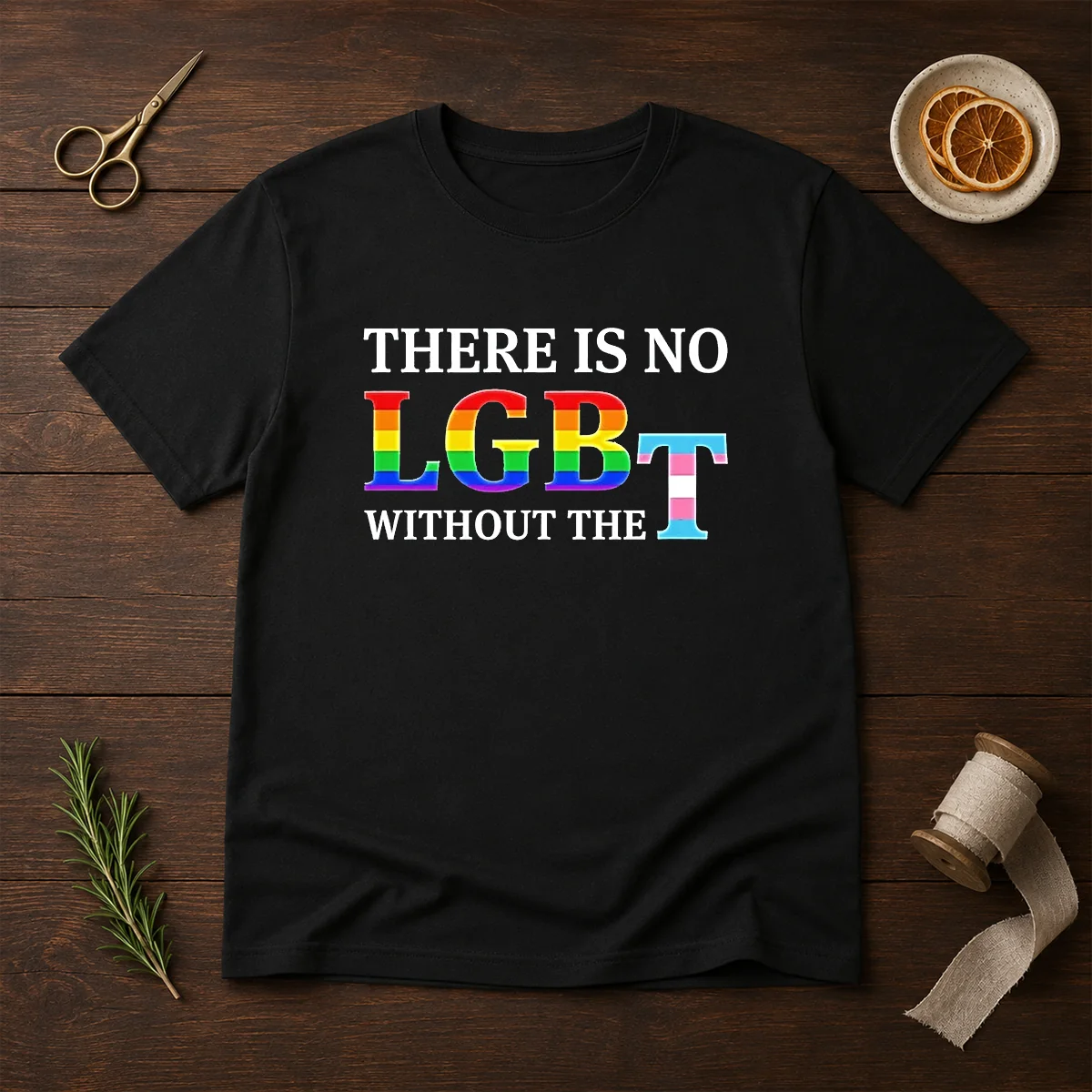 Pretty There Is No LGBT Without The Shirt