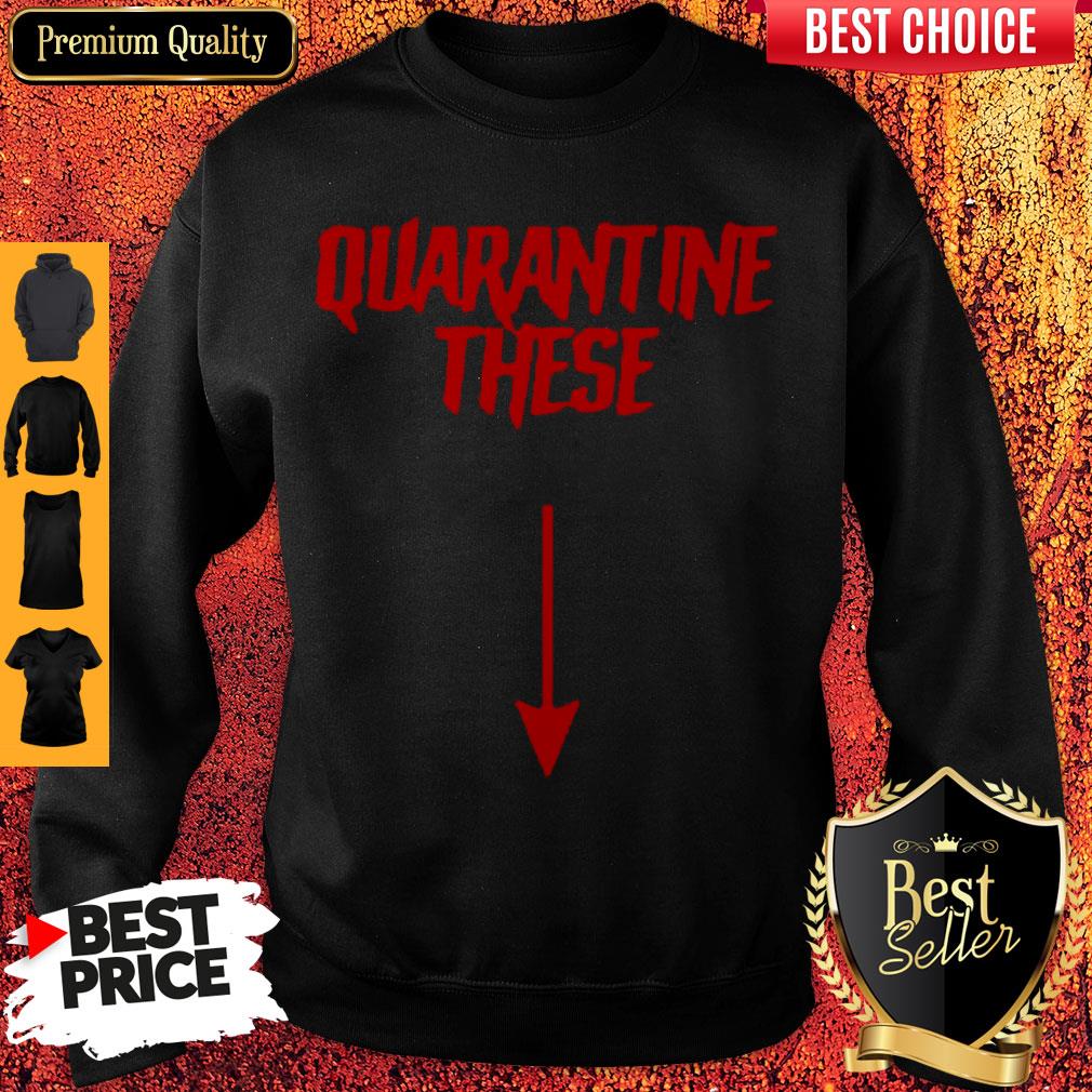 Official Quarantine These Shirt - Image 5