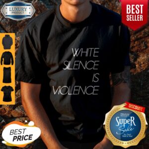 Top White Silence Is Violence Shirt