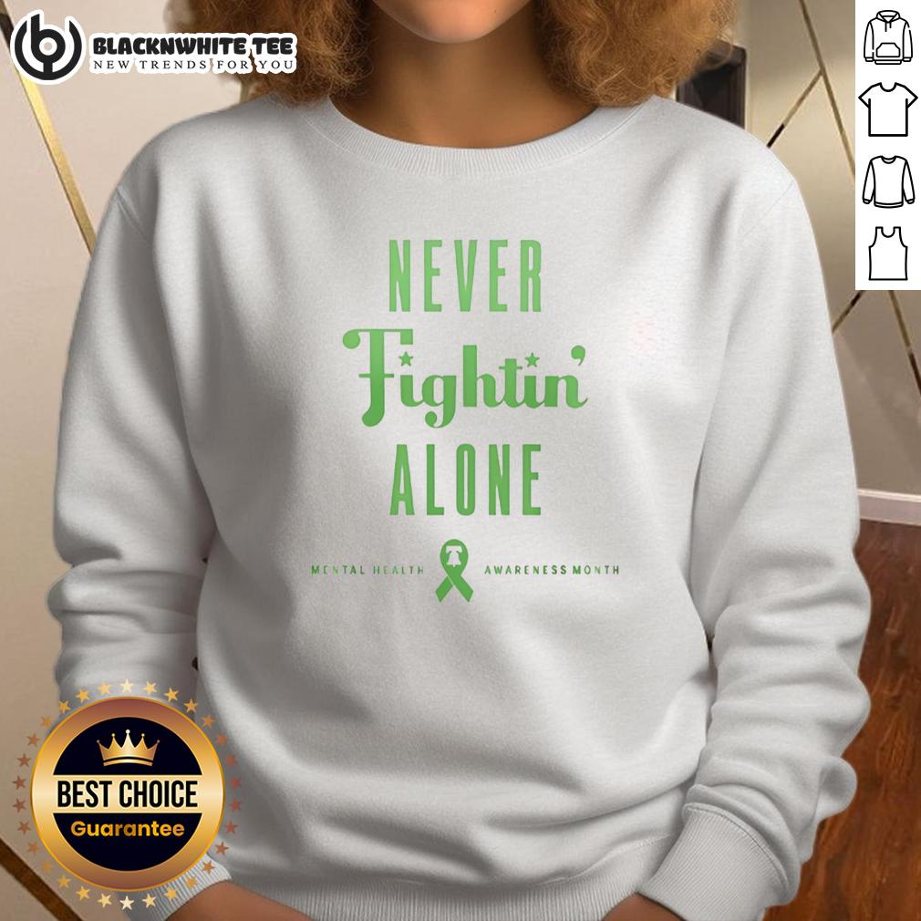 Hot Philadelphia Phillies Never Fightin Alone Mental Health Awareness Month Green Design T-Shirt - Image 5