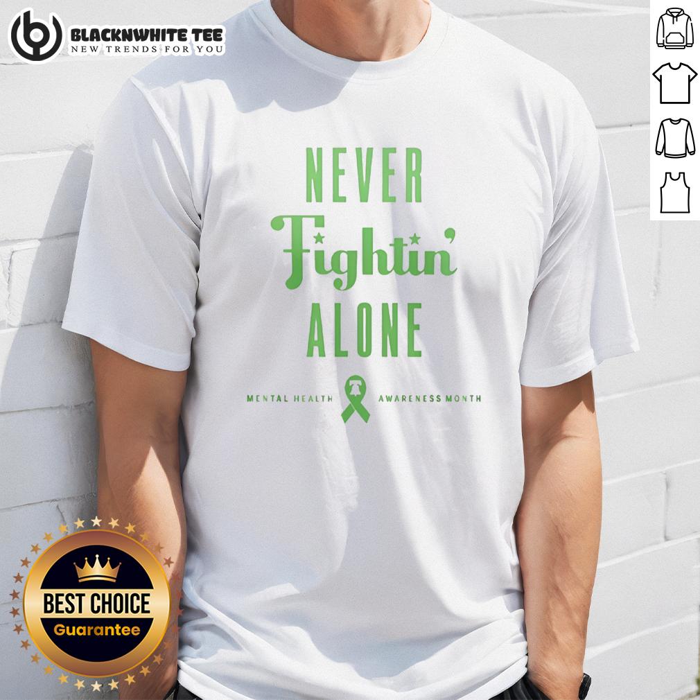 Hot Philadelphia Phillies Never Fightin Alone Mental Health Awareness Month Green Design T-Shirt