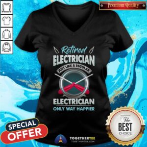 Alternative view of Top Retired Electrician Just Like A Regular Electrician Only Way Happier Shirt