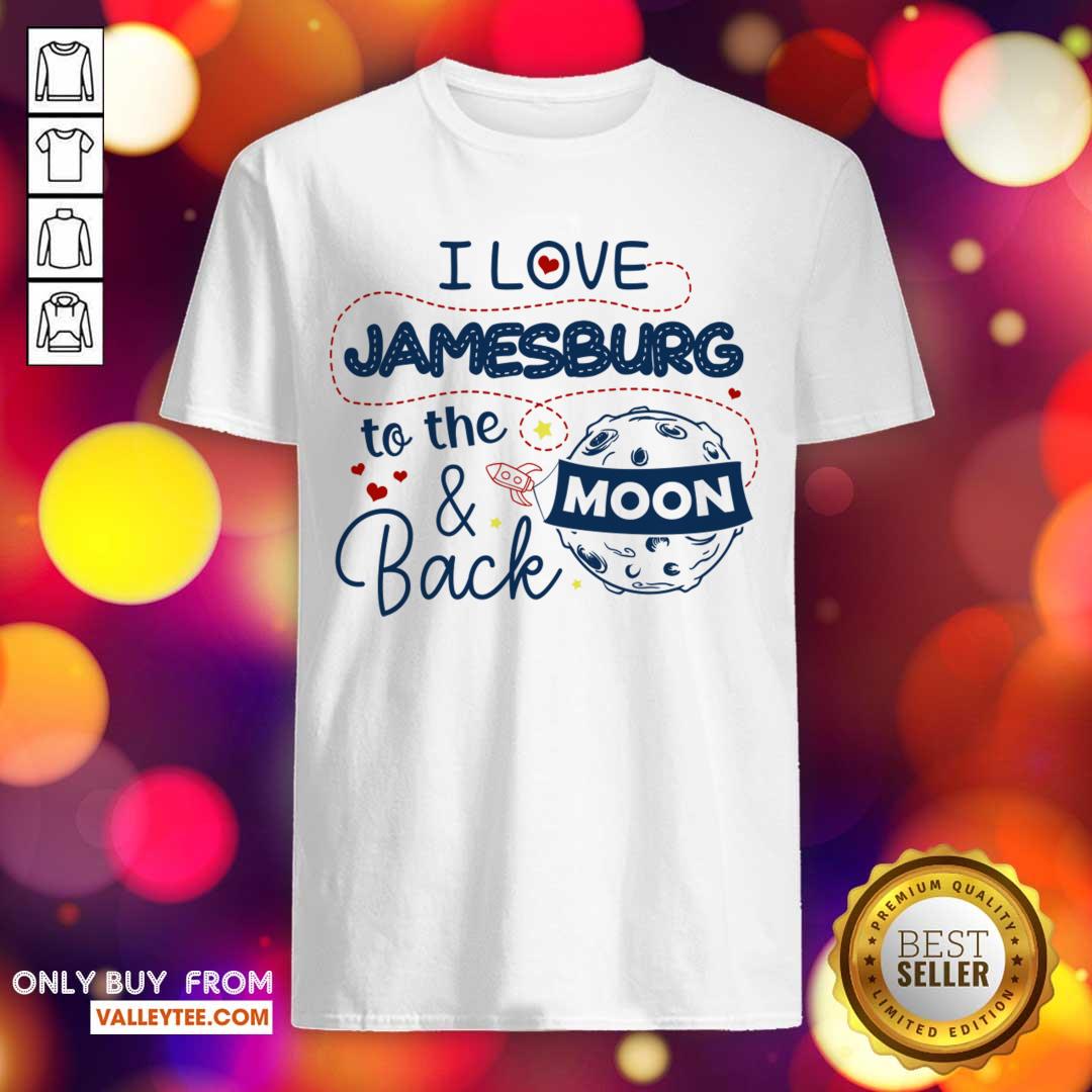 Cool I Love Jamesburg ToFantastic The Moon And Back American USA Funny Shirt
