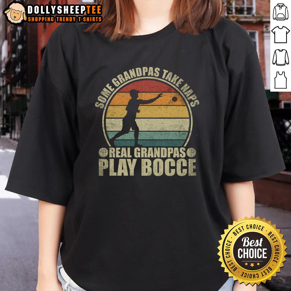 Original Some Grandpas Take Naps Real Grandpas Play Bocce Ball T-Shirt - Image 3