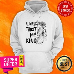 Alternative view of Awesome Always Trust My King Lion Shirt