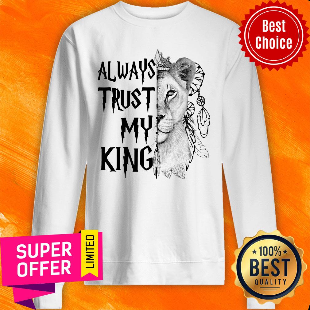 Awesome Always Trust My King Lion Shirt - Image 5
