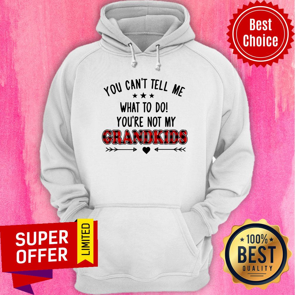 You Can't Tell Me What To Do Grandkid Shirt - Image 3