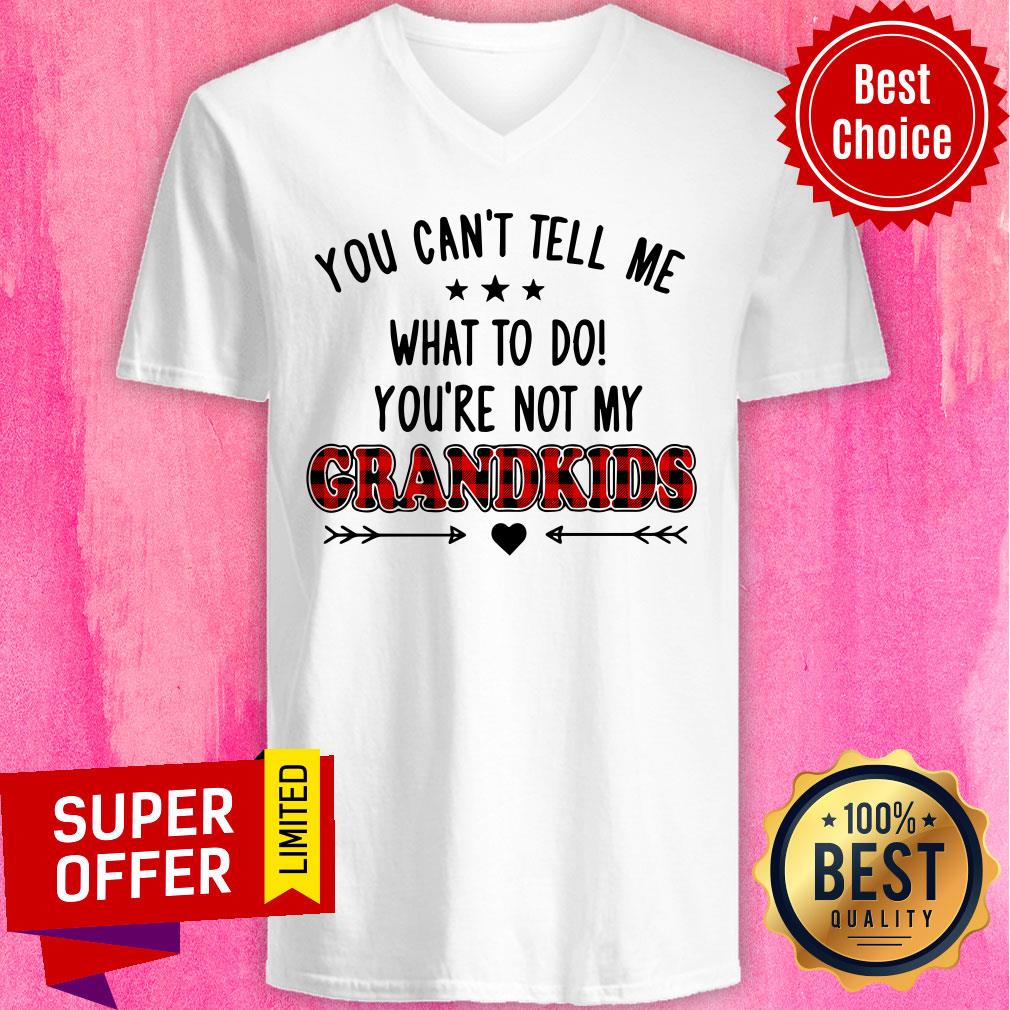 You Can't Tell Me What To Do Grandkid Shirt - Image 4