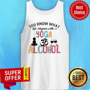 You Know What Rhumes With Yoga Alcohol Shirt